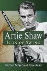 Artie Shaw: Icon of Swing By Barnett Singer, Jesse Read Cover Image
