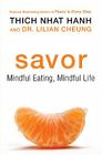 Savor: Mindful Eating, Mindful Life By Thich Nhat Hanh, Lilian Cheung Cover Image