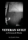 Veteran Guilt in Pictures & Words By Clyde R. Horn Cover Image