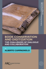 Book Conservation and Digitization: The Challenges of Dialogue and Collaboration (Collection Development) By Alberto Campagnolo Cover Image
