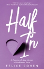Half In: A Coming-of-Age Memoir of Forbidden Love By Felice Cohen Cover Image
