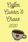 Coffee, Cussin' & Chaos!: 2020 Weekly Monthly Calendar Schedule + Organizer By Navigate the Day! Cover Image