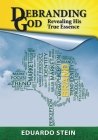Debranding God: Revealing His True Essence Cover Image