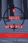 A Target on my Back: A Prosecutor's Terrifying Tale of Life on a Hit List By Erleigh N. Wiley Cover Image