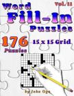 Word Fill-In Puzzles: Fill In Puzzle Book, 176 Puzzles: Vol. 11 By John Oga Cover Image