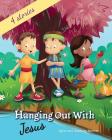 Hanging out with Jesus: Life lessons with Jesus and his childhood friends By Agnes De Bezenac, Salem De Bezenac, Agnes De Bezenac (Illustrator) Cover Image