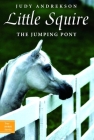 Little Squire: The Jumping Pony (True Horse Stories #5) Cover Image