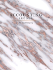 Accounting Ledger for Bookkeeping: Simple Ledger Accounting beginners bookkeeping record checkbook financial Cash Expenses Income Debits & Credits Tra By Sophia Kingcarter Cover Image