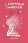 The Emotional Awareness Journal By Adrian Lory Cover Image