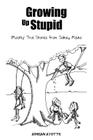 Growing Up Stupid: (Mostly) True Stories from Sidney, Maine By Adrian Ayotte Cover Image