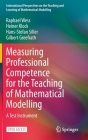 Measuring Professional Competence for the Teaching of Mathematical Modelling: A Test Instrument (International Perspectives on the Teaching and Learning of M) Cover Image