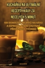 KuchaŘka Na Ultimální Recepty Kávy Za Necelých 5 Minut Cover Image