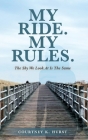 My Ride. My Rules.: The Sky We Look At Is The Same Cover Image