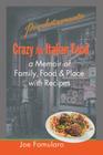 Crazy for Italian Food: Perdutamente; A Memoir of Family, Food, and Place with Recipes By Joe Famularo, Joseph J. Famularo Cover Image