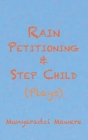 Rain Petitioning and Step Child: Plays Cover Image