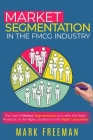 Market Segmentation in the FMCG Industry By Mark Freeman Cover Image