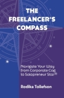 The Freelancer's Compass: Navigate Your Way from Corporate Cog to Solopreneur Star By Rodika Tollefson Cover Image