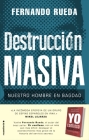 Destruccion Masiva By Fernando Rueda Cover Image