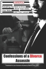 Confessions of a Divorce Assassin: What you really need to know about your case, your kids, and your lawyer By David Crum Cover Image