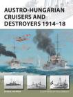Austro-Hungarian Cruisers and Destroyers 1914–18 (New Vanguard) Cover Image