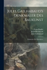 Jules Gailhabaud's Denkmäler des Baukunst: Denkmäler des Mittelalters. Cover Image