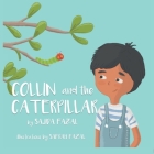 Collin and the Caterpillar By Safrah Fazal (Illustrator), Sajida Fazal Cover Image