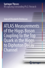 Atlas Measurements of the Higgs Boson Coupling to the Top Quark in the Higgs to Diphoton Decay Channel (Springer Theses) By Jennet Elizabeth Dickinson Cover Image