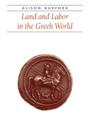 Land and Labor in the Greek World (Ancient Society and History) Cover Image
