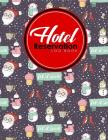 Hotel Reservation Log Book: Book Reservation System, Hotel Reservation Template, Hotel Forms Template, Reservation Log Book, Cute Winter Snow Cove By Rogue Plus Publishing Cover Image