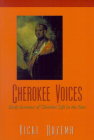 Cherokee Voices: Early Accounts of Cherokee Life in the East (Real Voices) By Vicki Rozema Cover Image