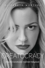 Creatocracy: How the Constitution Invented Hollywood By Elizabeth Wurtzel Cover Image