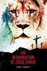 The Resurrection of Jesus Christ: A Narrative Fictional Novel By Hector Mauricio Catalan, Leslie Sears (Editor), Sean Ivory Garrett Cover Image