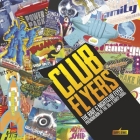 CLUB FLYERS: The Rave and Nightclub Flyer Phenomenon of the 90's and early 2000's By Darryl Dennis Cover Image