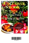 Calendar-Book 2024 Super Food. Fruits & Berries By Elena Pankey Cover Image