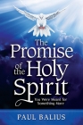 The Promise of the Holy Spirit: You Were Meant for Something More Cover Image