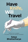 Have Knife, Will Travel: Poems from a surgeon on cancer, cake and crossing continents Cover Image