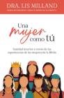 Una Mujer Como Tú: Sanidad Interior a Través de Las Experiencias de Las Mujeres de la Biblia Cover Image