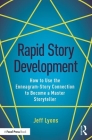 Rapid Story Development: How to Use the Enneagram-Story Connection to Become a Master Storyteller By Jeff Lyons Cover Image