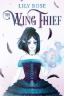 The Wing Thief By Lily Rose Cover Image