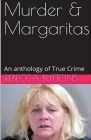 Murders & Margaritas An Anthology of True Crime Cover Image