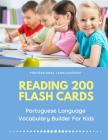 Reading 200 Flash Cards Portuguese Language Vocabulary Builder For Kids: Practice Basic Sight Words list activities books to improve writing, spelling By Professional Languageprep Cover Image