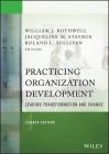 Practicing Organization Development: Leading Transformation and Change (J-B O-D (Organizational Development)) By William J. Rothwell (Editor), Jacqueline M. Stavros (Editor), Roland L. Sullivan (Editor) Cover Image