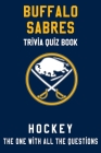 Buffalo Sabres Trivia Quiz Book - Hockey - The One With All The Questions: NHL Hockey Fan - Gift for fan of Buffalo Sabres Cover Image