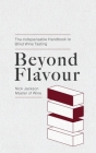 Beyond Flavour: The Indispensable Handbook to Blind Wine Tasting By Nick Jackson Mw Cover Image