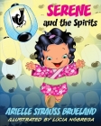 Serene and the Spirits By Arielle Strauss Brueland, Lucia Nobrega (Illustrator) Cover Image