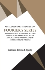 An Elementary Treatise on Fourier Series By William Elwood Byerly Cover Image