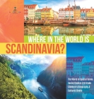 Where in the World is Scandinavia? The World in Spatial Terms Social Studies 3rd Grade Children's Geography & Cultures Books Cover Image