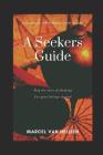 A Seekers Guide: A Guide on the Spiritual Path of Life By Marcel Van Heijzen Cover Image