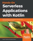 Hands-On Serverless Applications with Kotlin Cover Image