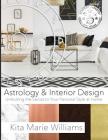 Astrology & Interior Design: Unlocking the Secret to Your Personal Style at Home By Kita Marie Williams Cover Image